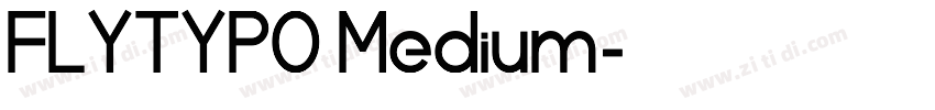 FLYTYPO Medium字体转换